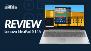 IdeaPad S145 81S90008BR é bom? Veja a análise completa do notebook básico da Lenovo