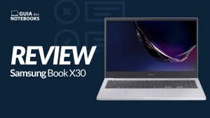 Samsung Book X30 é bom? Veja a análise completa do notebook