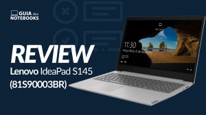 Bom e potente! Veja a análise do Lenovo IdeaPad S145 (81S90003BR)