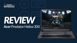 Acer Predator Helios 300 (PH315-53-75XA) é bom? Veja a análise do notebook gamer com RTX 2070